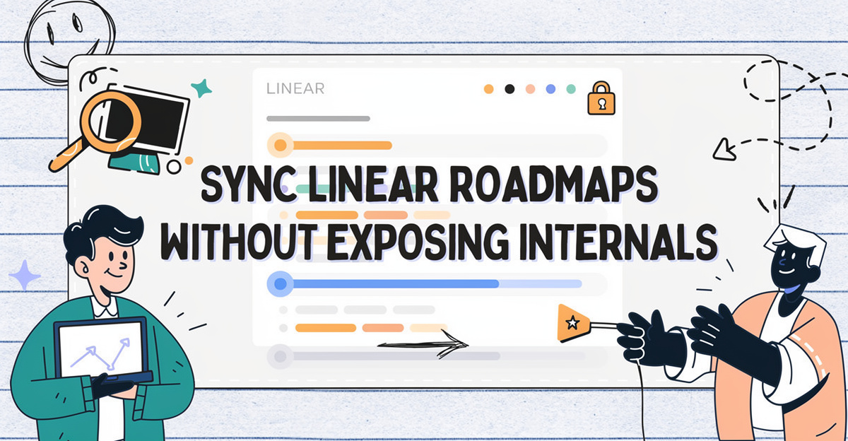 Linear Roadmap Sync Without Breaking Internal Privacy