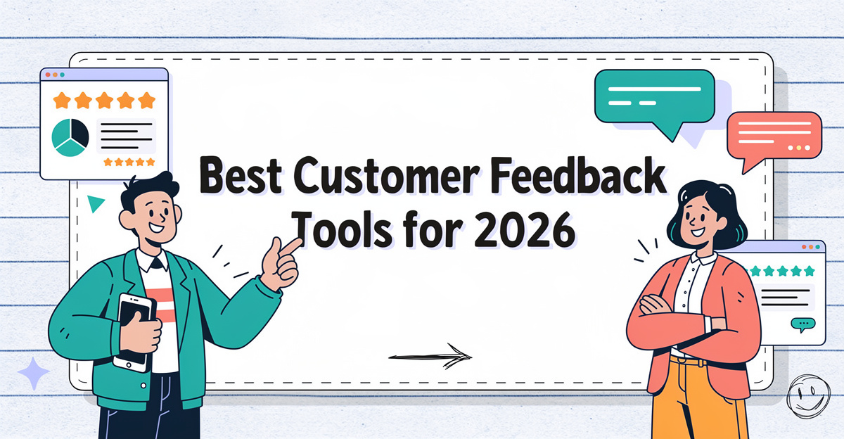 Top Customer Feedback Management Software for 2026: Reviews, Features, and Alternatives